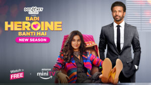 A love story with Twists and Turns and Drama Galore: 5 compelling reasons to watch Badi Heroine Banti Hai Season 2 on Amazon miniTV