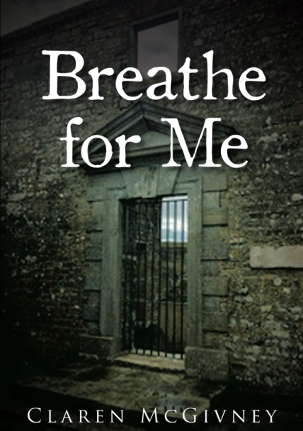 Author Claren McGivney’s New Book Breathe for Me