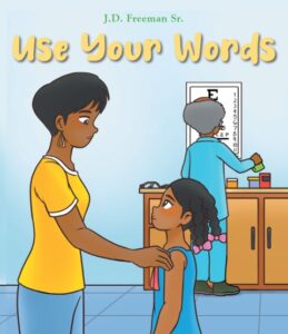 Author J.D. Freeman Sr.’s New Book Use Your Words