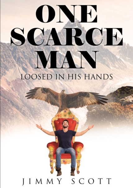 Author Jimmy Scott’s Book One Scarce Man Loosed In His Hands