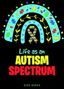 Gina Barra’s New Book, Life as an Autism Spectrum