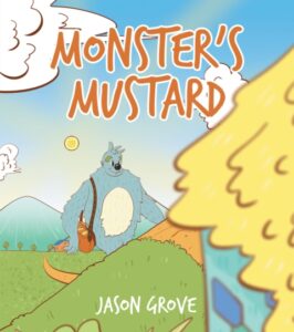 Jason Grove’s Newly Released Monster’s Mustard